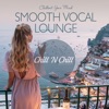 Smooth Vocal Lounge: Chillout Your Mind, 2020