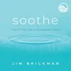 Stream & download Soothe: Music To Quiet Your Mind & Soothe Your World (Vol. 1)