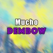 Mucho Dembow artwork