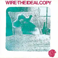 The Ideal Copy by Wire album reviews, ratings, credits