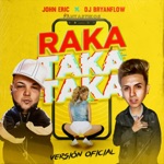 John Eric, DJ Bryanflow & Los Fantastikos - Raka Taka Taka