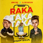 John Eric, DJ Bryanflow & Los Fantastikos - Raka Taka Taka