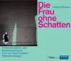 Stream & download R. Strauss: Die Frau ohne Schatten, Op. 65, TrV 234