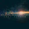 Walking Resurrection - Single album lyrics, reviews, download