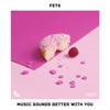 Music Sounds Better With You - Single