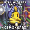 Deck Wizards: Goa Gil / Kosmokrator (DJ Mix)
