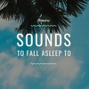 Sounds to Fall Asleep To - EP