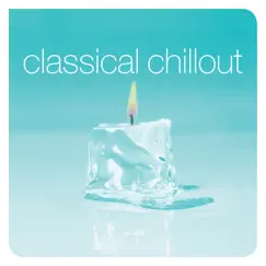 Classical Chillout by Various Artists album reviews, ratings, credits