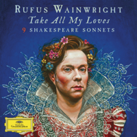 Rufus Wainwright - Take All My Loves - 9 Shakespeare Sonnets artwork