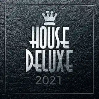 House Deluxe - 2021 by Various Artists album reviews, ratings, credits