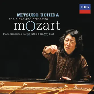 Mozart: Piano Concertos No. 20 in D Minor, K. 466 & No. 27 in B-Flat Major, K. 595 (Live) by Mitsuko Uchida & The Cleveland Orchestra album reviews, ratings, credits