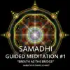 Samadhi - Guided Meditation #1- Breath as the Bridge album lyrics, reviews, download