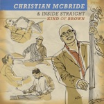 Christian McBride & Inside Straight - Rainbow Wheel