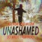 Unashamed (feat. Sick Minded & ASAP Preach) - All For God Muzik lyrics