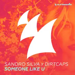 Someone Like U - Single by Sandro Silva & Dirtcaps album reviews, ratings, credits