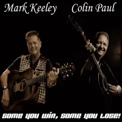 Some You Win, Some You Lose! by Mark Keeley & Colin Paul album reviews, ratings, credits