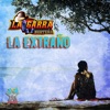 La Garra Norteña - La Extraño