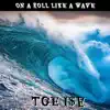 On a Roll Like a Wave - EP album lyrics, reviews, download