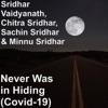 Sridhar Vaidyanath - Never Was in Hiding (Covid-19)