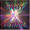 Party Always' - Rex Deus lyrics