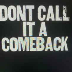 Dont Call It a Comeback - Single by Lil philliy album reviews, ratings, credits