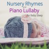 Nursery Rhymes and Piano Lullaby for Baby Sleep