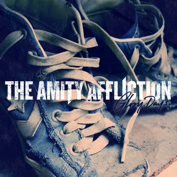 Glory Days - The Amity Affliction