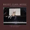 Ballet Class Music, Vol. 2 Intermediate album lyrics, reviews, download