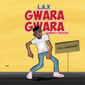 L.A.X. - Gwara Gwara (Baddest Version)