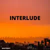 Interlude - Single album lyrics, reviews, download