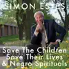 Save the Children Save Their Lives & Negro Spirituals album lyrics, reviews, download