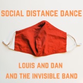 Louis and Dan and the Invisible Band - Social Distance Dance