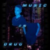 Music Is Drug - Single