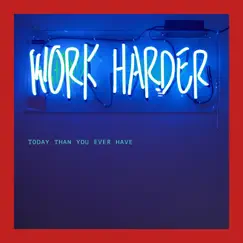 Work Harder (Today Than You Ever Have) - Single by Jarrid Lewis album reviews, ratings, credits