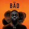 Stream & download Bad (feat. Not3s, Kojo Funds & Eugy) - Single