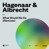 Hagenaar & Albrecht - What Would We Do (Simon Ray Remix)