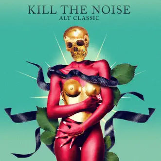 Alt Classic by Kill the Noise album reviews, ratings, credits