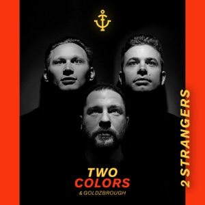 twocolors & GOLDZBROUGH 2 Strangers