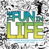 The Fun in Life (feat. Pierre Bouvier & Scotty Sire) - Single