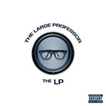 The Large Professor - I Juswanna Chill