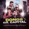 Donos da Capital (feat. MC GP & Mc IG) - Mc Kevin, MC Ryan SP & Mc Lele JP lyrics