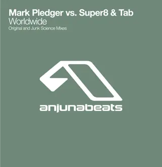 Worldwide by Mark Pledger vs. Super8 & Tab song reviws