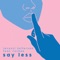 Say Less (feat. Rochee) - jacuzzi jefferson & Rochee lyrics