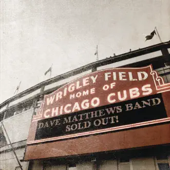 Live At Wrigley Field by Dave Matthews Band album reviews, ratings, credits