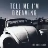 Tell Me I'm Dreaming - Single album lyrics, reviews, download