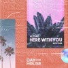 Altero - Here With You (feat. Rickysee)