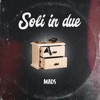 Soli in due - Single
