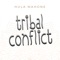 Tribal Conflict - Hula Mahone lyrics