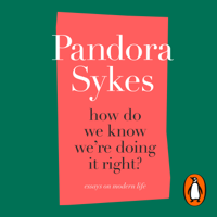 Pandora Sykes - How Do We Know We're Doing It Right? artwork
