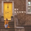 He Knows - Single